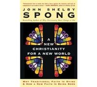 A New Christianity for a New World by John Shelby Spong Paperback Book John Shelby Spong (Auteur)