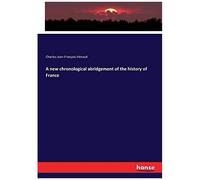 A New Chronological Abridgement Of The History Of France
