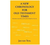 A New Chronology For Old Testament Times