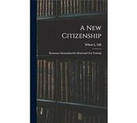 A New Citizenship Democracy Systematized for Moral and Civic Training - Creative Media Partners LLC - Creative Media Partners LLC - Livre en Anglais Creative Media Partners LLCCreative Media Partners 