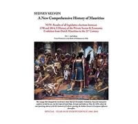 A New Comprehensive History of Mauritius Volume 1: From Prehistory to the Birth of Parliament in 1886