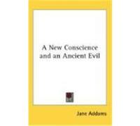 A New Conscience and an Ancient Evil Addams, Jane (Auteur)