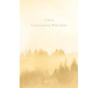 A New Conversation With God: The Voice of Love Returning