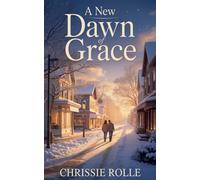 A New Dawn of Grace: A Contemporary Christian Romance