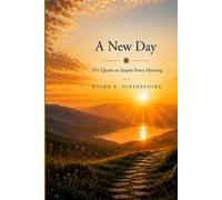 A New Day: 101 Quotes to Inspire Every Morning