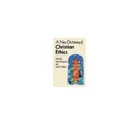 A New Dictionary Of Christian Ethics