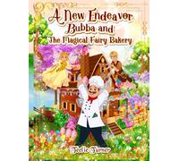 A New Endeavor-Bubba and The Magical Fairy Bakery