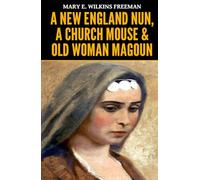 A New England Nun, A Church Mouse & Old Woman Magoun
