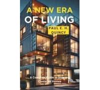 A New Era Of Living: A Complete Guide To Shipping Container Homes