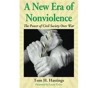 A New Era of Nonviolence by Tom H. Hastings Tom H. Hastings (Auteur)