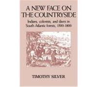 A New Face on the Countryside, Studies in Environment and History Timothy Silver (Auteur)