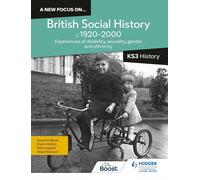 A New Focus On...British Social History, C.1920-2000 For Ks3 History