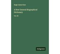 A New General Biographical Dictionary: Vol. III