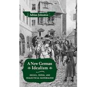A New German Idealism: Hegel, i ek, and Dialectical Materialism