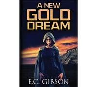 A New Gold Dream - Eric Gibson - Sainte Germaine Books - Livre en Anglais Eric GibsonEric Gibson (Auteur)