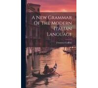 A New Grammar Of The Modern Italian Language