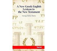 A New Greek-English Lexicon to the New Testament