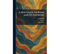 A New Guide to Rome and Its Environs: Guide Verdesi