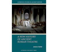 A New History of Ancient Roman Theatre