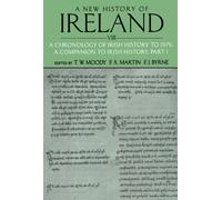 A New History Of Ireland, Volume Vlll: A Chronology of Irish History to 1976: A Companion to Irish History, Part I