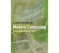 A New History of Modern Computing