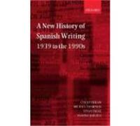 A New History of Spanish Writing, 1939 to the 1990s Christopher Perriam, Michael Thompson, Susan Frenk, Vanessa Knights (Auteur)