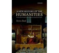 A New History of the Humanities: The Search for Principles and Patterns from