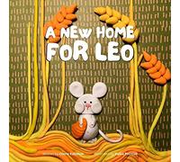 A New Home For Leo: Fairy Tales With A Step-By-Step Guide To Craft Your Own Plasticine Animals