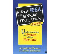 A New IDEA for Special Education. Understanding the System and the New Law. Revised