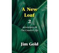 A New Leaf 2: Adventures In The Creative Life