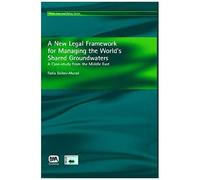 A New Legal Framework For Managing The World's Shared Groundwaters