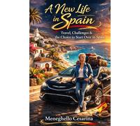 A New Life in Spain: Travel, challenges, and the choice to start over in Spain