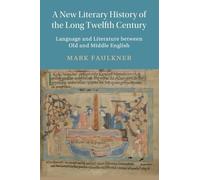 A New Literary History of the Long Twelfth Century: Language and Literature between Old and Middle English