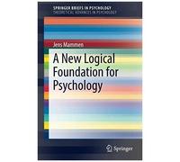 A New Logical Foundation For Psychology