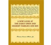 A New Look at the Early Gwin and Gilbert Families and Kin - Gilbert Jr. Thomas Graves - Heritage Books Inc. - Livre en Anglais Gilbert Jr. Thomas GravesGilbert Jr. Thomas Graves (Auteur)