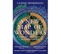 A New Map of Wonders: A Journey in Search of Modern Marvels
