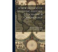 A New Method Of Studying History, Geography, & Chronology; Volume 1