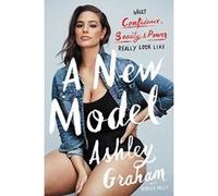 A New Model: What Confidence, Beauty, and Power Really Look Like - [Version Originale] Ashley Graham, Rebecca Paley (Auteur)