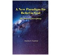 A New Paradigm For Belief In God