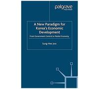 A New Paradigm For Korea's Economic Development