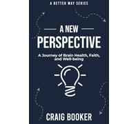 A New Perspective: A Journey of Brain Health, Faith, and Well-being