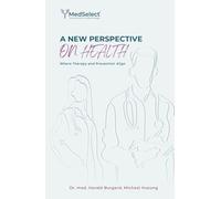 A NEW PERSPECTIVE ON HEALTH: Where Therapy and Prevention Align