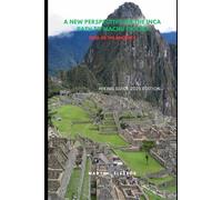 A New Perspective on the Inca Path to Machu Picchu: Trail of the Ancients