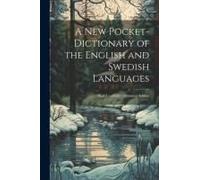 A New Pocket-Dictionary Of The English And Swedish Languages: Karl Tauchnitz's Stereotype-Edition