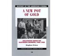 A New Pot of Gold, History of the American Cinema Stephen Prince (Auteur)