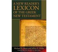 A New Readers Lexicon of the Greek New Testament by Burer & Michael HMiller & Jeffrey E Jeffery E. Miller, Michael Burer (Auteur)