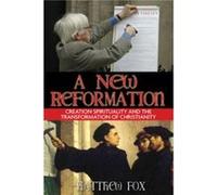 A New Reformation by Matthew Fox Matthew Fox (Auteur)