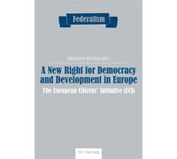 A New Right for Democracy and Development in Europe The European Citizens' Initiative (ECI) - Giampiero Bordino - Peter Lang - broché - Essai