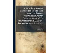 A New Sequential Goodness of Fit Test for the Three-Parameter Gamma Distribution With Known Shape Based on Skewness and Kurtosis