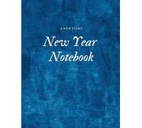 A New Start - New Year Notebook 2025 : Dark Blue - 8.5 x 11, 200 Pages